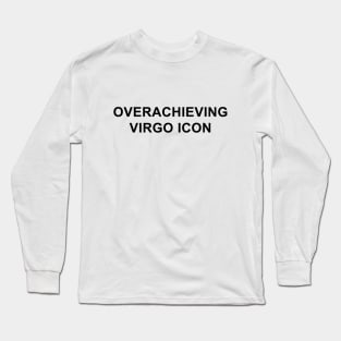 Overachieving Virgo Icon Long Sleeve T-Shirt